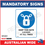 MANDATORY SIGN - MS081 - KEEP THIS GATE LOCKED AT ALL TIMES